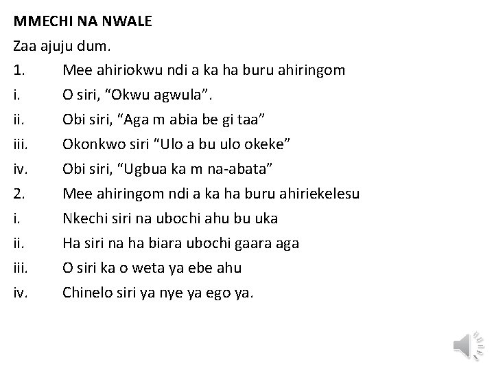 MMECHI NA NWALE Zaa ajuju dum. 1. Mee ahiriokwu ndi a ka ha buru