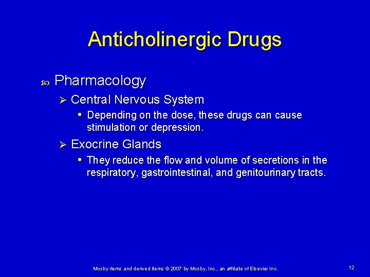 Anticholinergic Drugs Pharmacology Ø Central Nervous System • Depending on the dose, these drugs