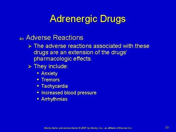 Adrenergic Drugs Adverse Reactions The adverse reactions associated with these drugs are an extension