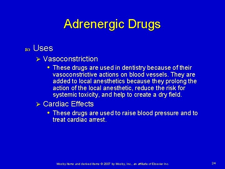 Adrenergic Drugs Uses Ø Vasoconstriction • These drugs are used in dentistry because of