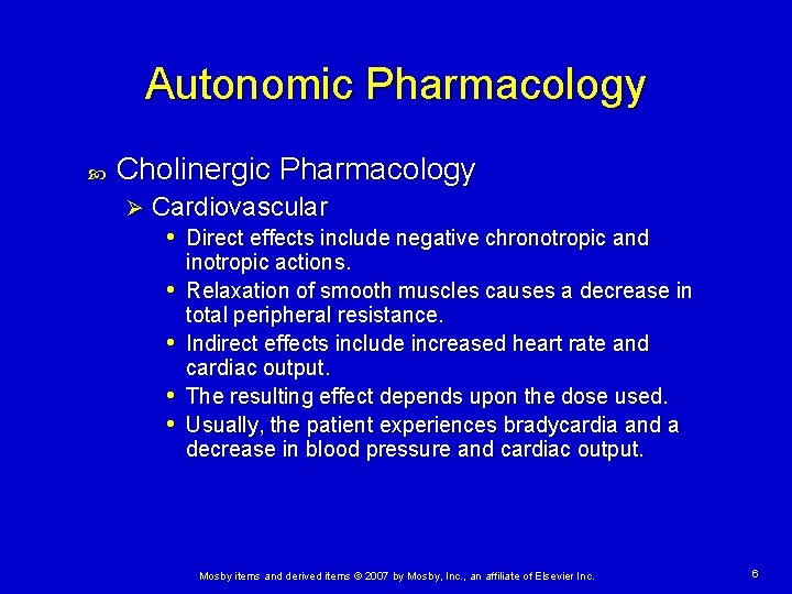 Autonomic Pharmacology Cholinergic Pharmacology Ø Cardiovascular • Direct effects include negative chronotropic and •