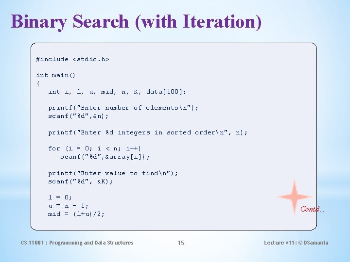 Binary Search (with Iteration) #include <stdio. h> int main() { int i, l, u,