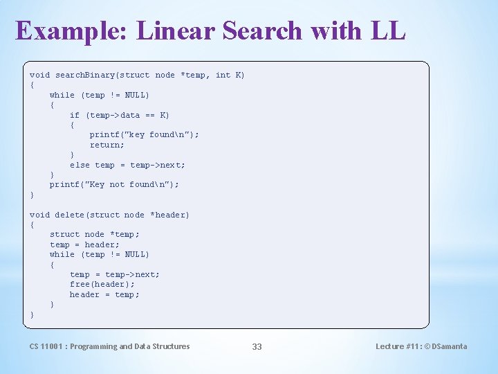 Example: Linear Search with LL void search. Binary(struct node *temp, int K) { while
