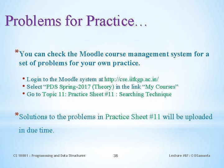 Problems for Practice… *You can check the Moodle course management system for a set