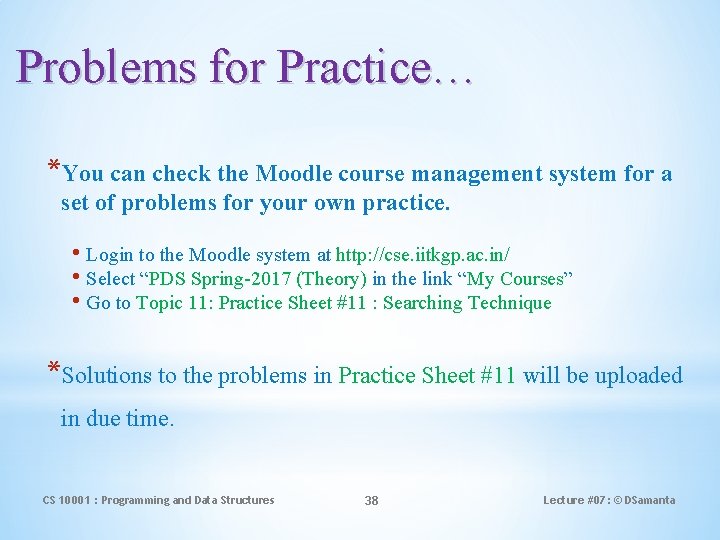 Problems for Practice… *You can check the Moodle course management system for a set Problems for Practice… *You can check the Moodle course management system for a set