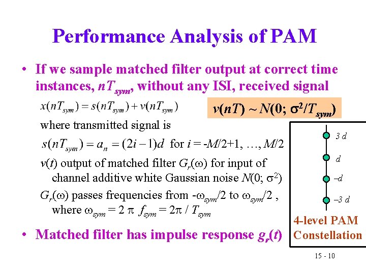 Performance Analysis of PAM • If we sample matched filter output at correct time
