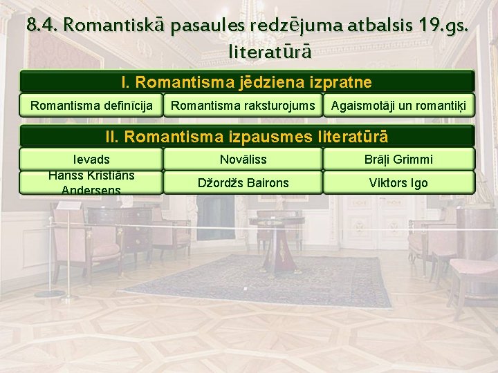 8. 4. Romantiskā pasaules redzējuma atbalsis 19. gs. literatūrā I. Romantisma jēdziena izpratne Romantisma