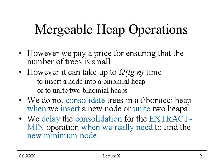 Mergeable Heap Operations • However we pay a price for ensuring that the number