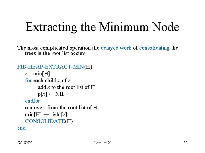 Extracting the Minimum Node The most complicated operation the delayed work of consolidating the