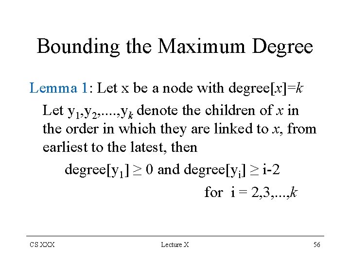Bounding the Maximum Degree Lemma 1: Let x be a node with degree[x]=k Let