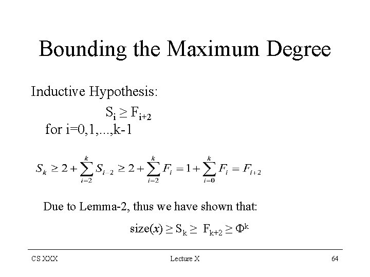 Bounding the Maximum Degree Inductive Hypothesis: Si ≥ Fi+2 for i=0, 1, . .