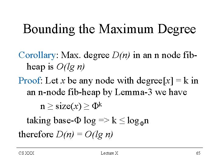 Bounding the Maximum Degree Corollary: Max. degree D(n) in an n node fibheap is