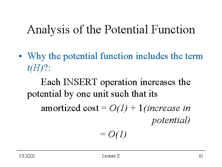 Analysis of the Potential Function • Why the potential function includes the term t(H)?