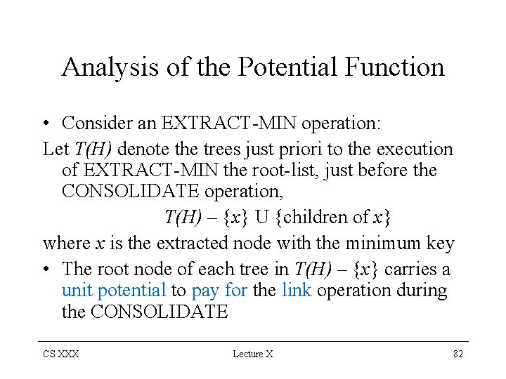 Analysis of the Potential Function • Consider an EXTRACT-MIN operation: Let T(H) denote the