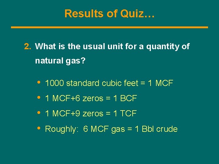 Results of Quiz… 2. What is the usual unit for a quantity of natural