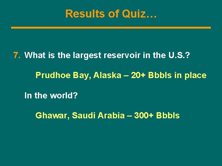 Results of Quiz… 7. What is the largest reservoir in the U. S. ?