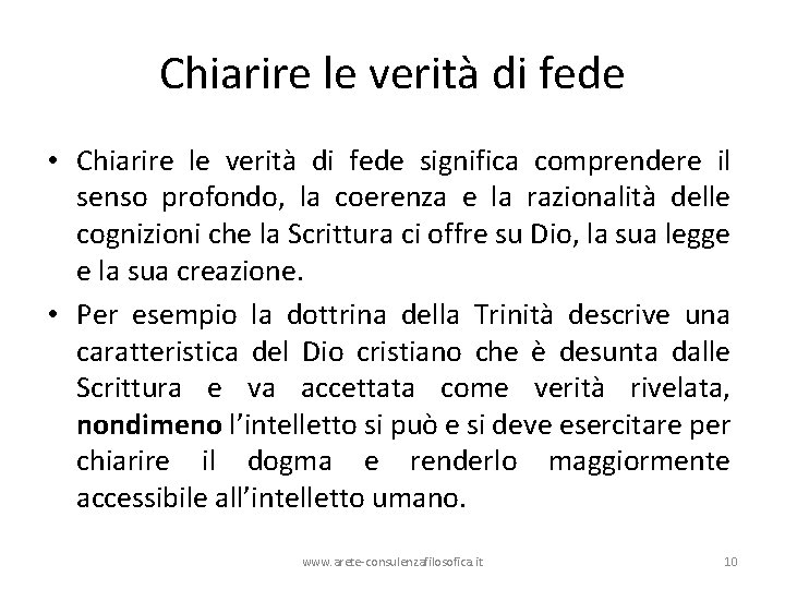 Chiarire le verità di fede • Chiarire le verità di fede significa comprendere il