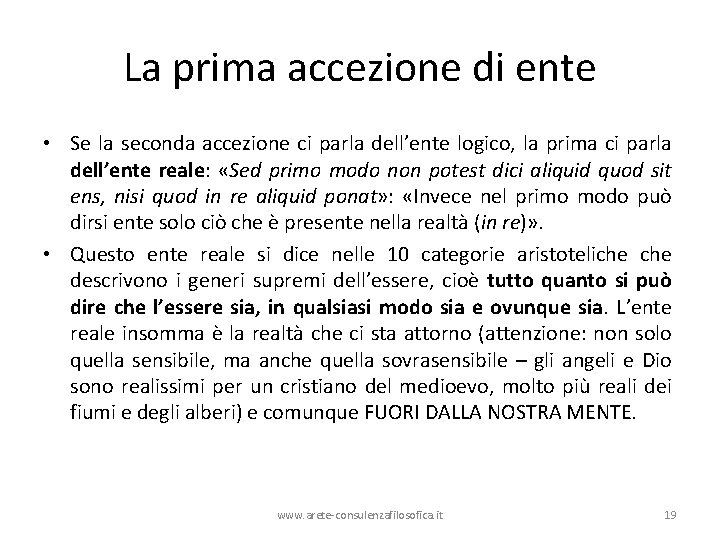 La prima accezione di ente • Se la seconda accezione ci parla dell’ente logico,