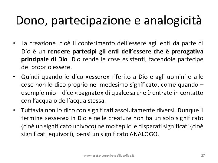 Dono, partecipazione e analogicità • La creazione, cioè il conferimento dell’essere agli enti da