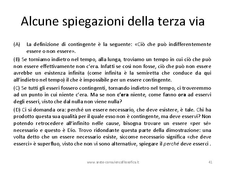 Alcune spiegazioni della terza via (A) La definizione di contingente è la seguente: «Ciò