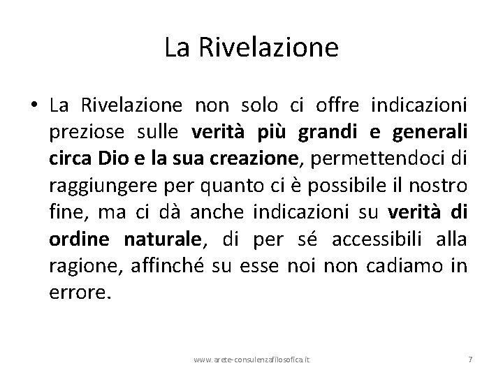 La Rivelazione • La Rivelazione non solo ci offre indicazioni preziose sulle verità più