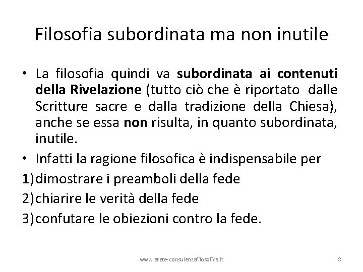 Filosofia subordinata ma non inutile • La filosofia quindi va subordinata ai contenuti della