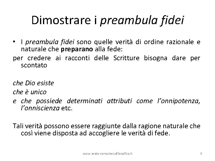 Dimostrare i preambula fidei • I preambula fidei sono quelle verità di ordine razionale