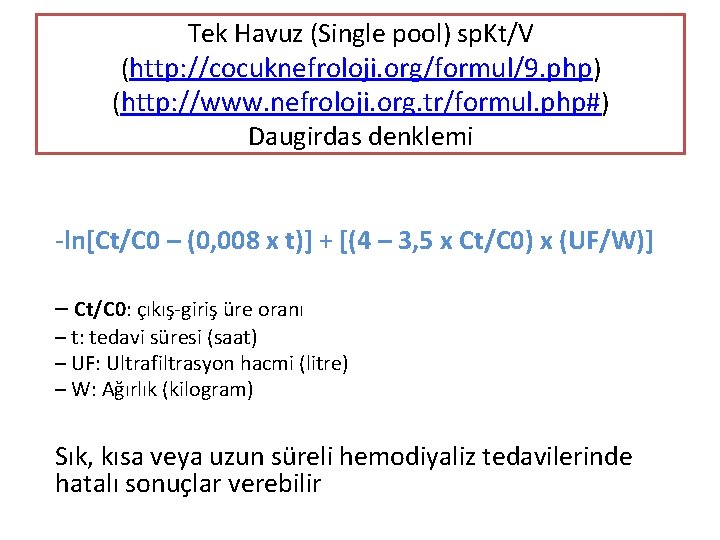 Tek Havuz (Single pool) sp. Kt/V (http: //cocuknefroloji. org/formul/9. php) (http: //www. nefroloji. org.