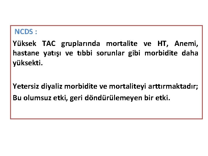 NCDS : Yüksek TAC gruplarında mortalite ve HT, Anemi, hastane yatışı ve tıbbi sorunlar