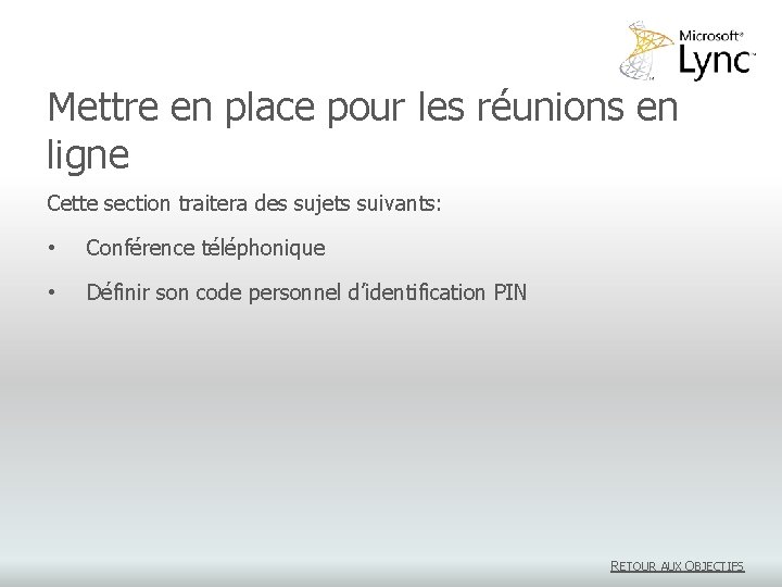 Mettre en place pour les réunions en ligne Cette section traitera des sujets suivants: