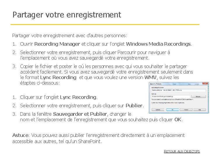 Partager votre enregistrement avec d’autres personnes: 1. Ouvrir Recording Manager et cliquer sur l’onglet