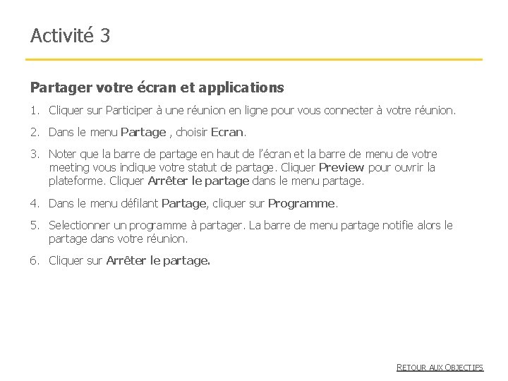 Activité 3 Partager votre écran et applications 1. Cliquer sur Participer à une réunion