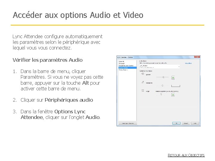 Accéder aux options Audio et Video Lync Attendee configure automatiquement les paramètres selon le