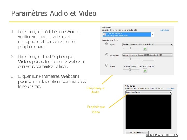 Paramètres Audio et Video 1. Dans l’onglet Périphérique Audio, vérifier vos hauts parleurs et