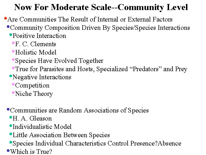 Now For Moderate Scale--Community Level • Are Communities The Result of Internal or External