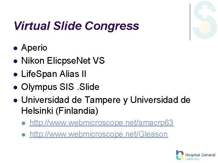 Virtual Slide Congress l l l Aperio Nikon Elicpse. Net VS Life. Span Alias
