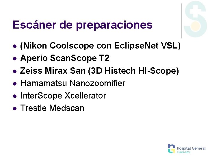 Escáner de preparaciones l l l (Nikon Coolscope con Eclipse. Net VSL) Aperio Scan.