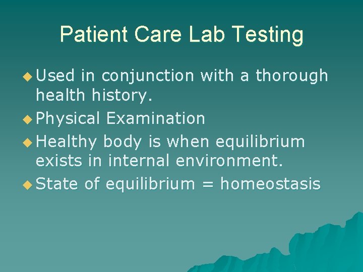 Patient Care Lab Testing u Used in conjunction with a thorough health history. u