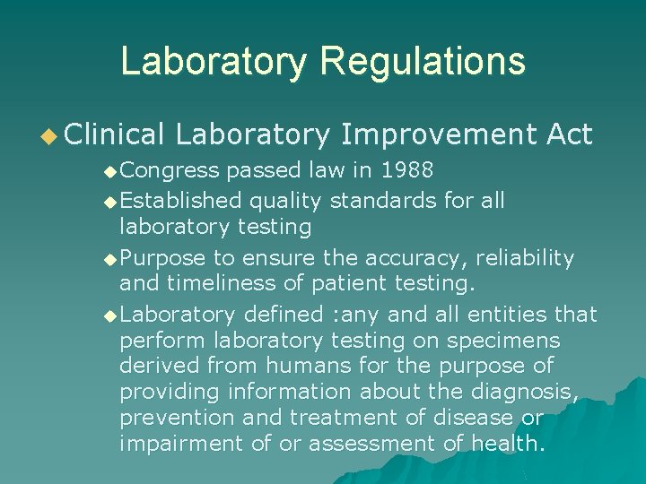 Laboratory Regulations u Clinical Laboratory Improvement Act u Congress passed law in 1988 u