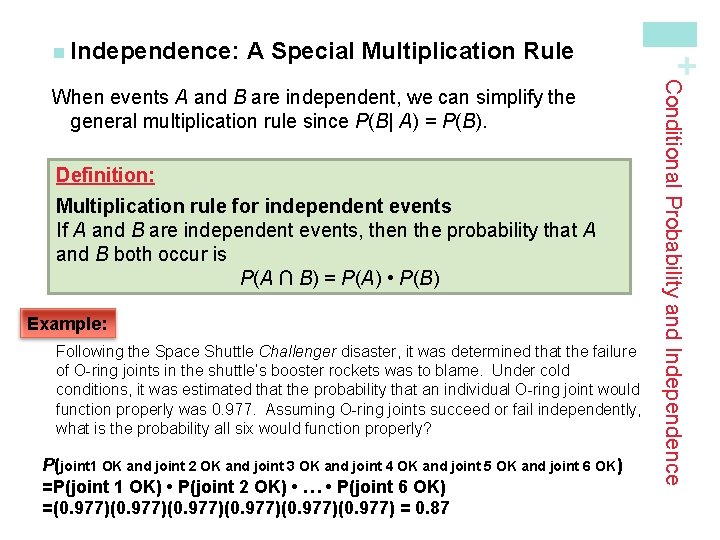 A Special Multiplication Rule Definition: Multiplication rule for independent events If A and B