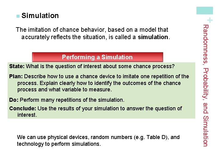 + n Simulation Performing a Simulation State: What is the question of interest about