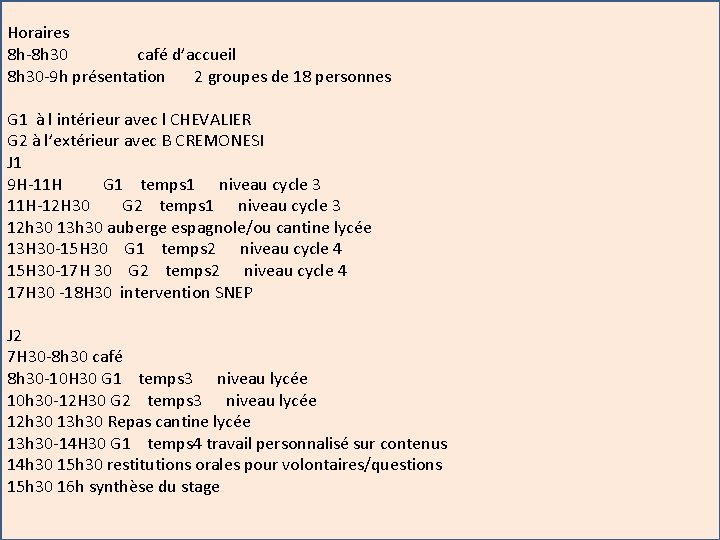 Horaires 8 h‐ 8 h 30 café d’accueil 8 h 30‐ 9 h présentation