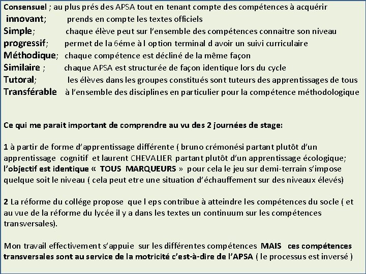 Consensuel ; au plus prés des APSA tout en tenant compte des compétences à