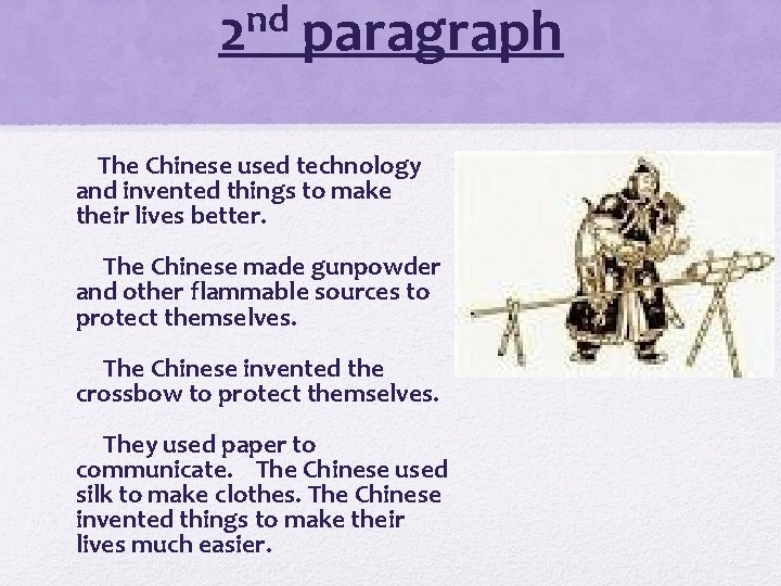 nd 2 paragraph The Chinese used technology and invented things to make their lives