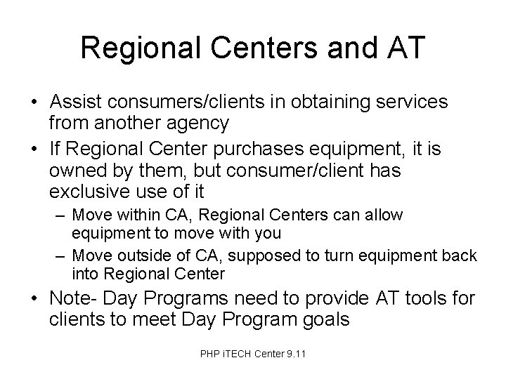 Regional Centers and AT • Assist consumers/clients in obtaining services from another agency •