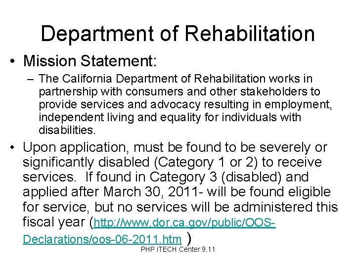 Department of Rehabilitation • Mission Statement: – The California Department of Rehabilitation works in