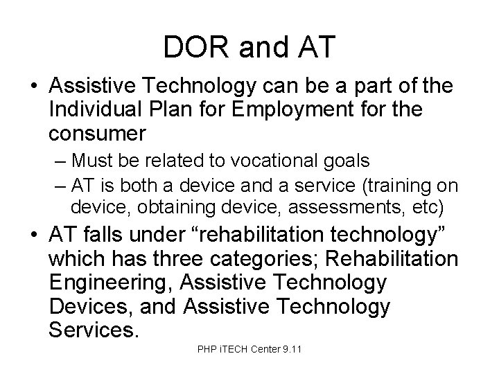 DOR and AT • Assistive Technology can be a part of the Individual Plan