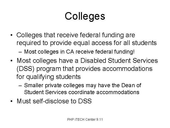 Colleges • Colleges that receive federal funding are required to provide equal access for