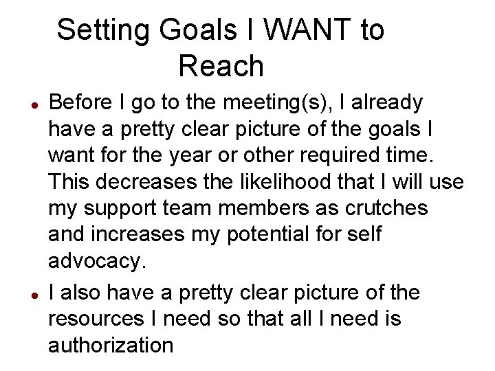 Setting Goals I WANT to Reach Before I go to the meeting(s), I already