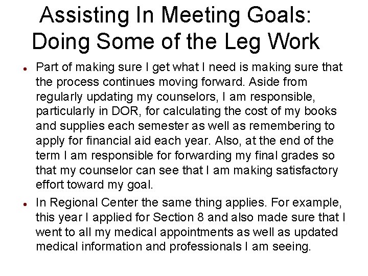 Assisting In Meeting Goals: Doing Some of the Leg Work Part of making sure